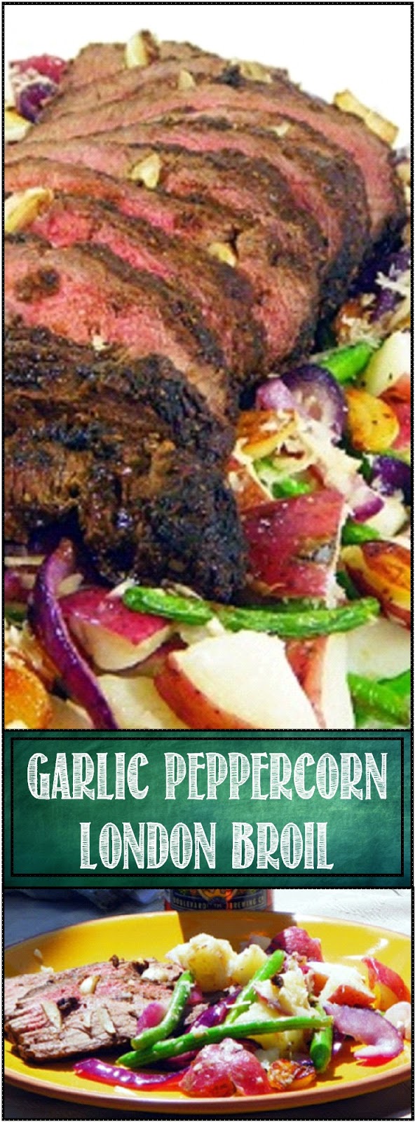52 Ways to Cook Garlic Peppercorn London Broil Grilling Time Secret Extras