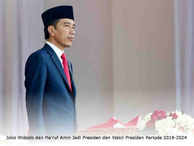 Joko Widodo dan Ma'ruf Amin Jadi Presiden dan Wakil Presiden Periode 2019-2024 Joko Widodo dan Ma'ruf Amin Jadi Presiden dan Wakil Presiden Periode 2019-2024