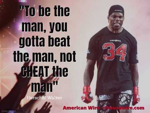 quote-hershel-walker-to-be-man-beat-the-man-not-cheat-the-man.jpg