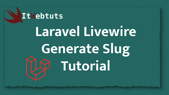 Laravel Livewire Generate Slug Tutorial