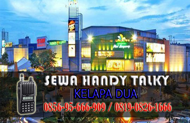 Pusat Sewa HT Kelapa Dua Pusat Rental Handy Talky Area Kelapa Dua