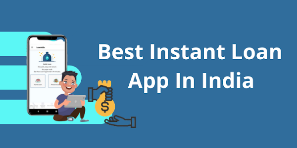 Fastest instant loan app in India 2021: Best for students and professionals