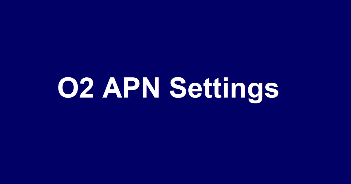 O2 APN Settings for iPhone, iPad, ios