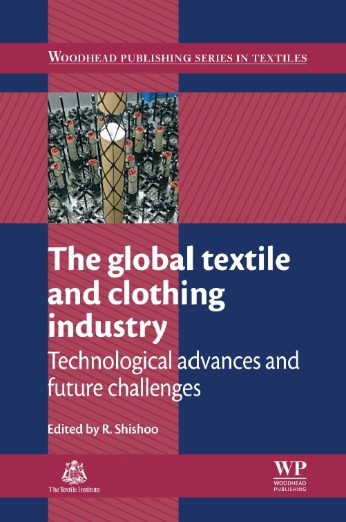 The Global Textile and Clothing Industry Technological Advances and