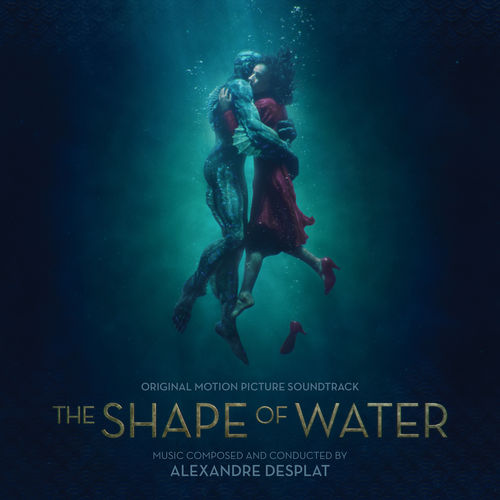 News du jour The Shape Of Water Alexandre Desplat. Soundtrack The Shape Of Water Alexandre Desplat.