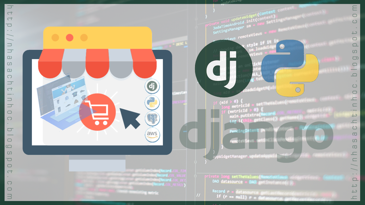 Chia Sẻ Khóa Học Xây Dựng Ứng Dụng Thương Mại Điện Tử Với Python ...