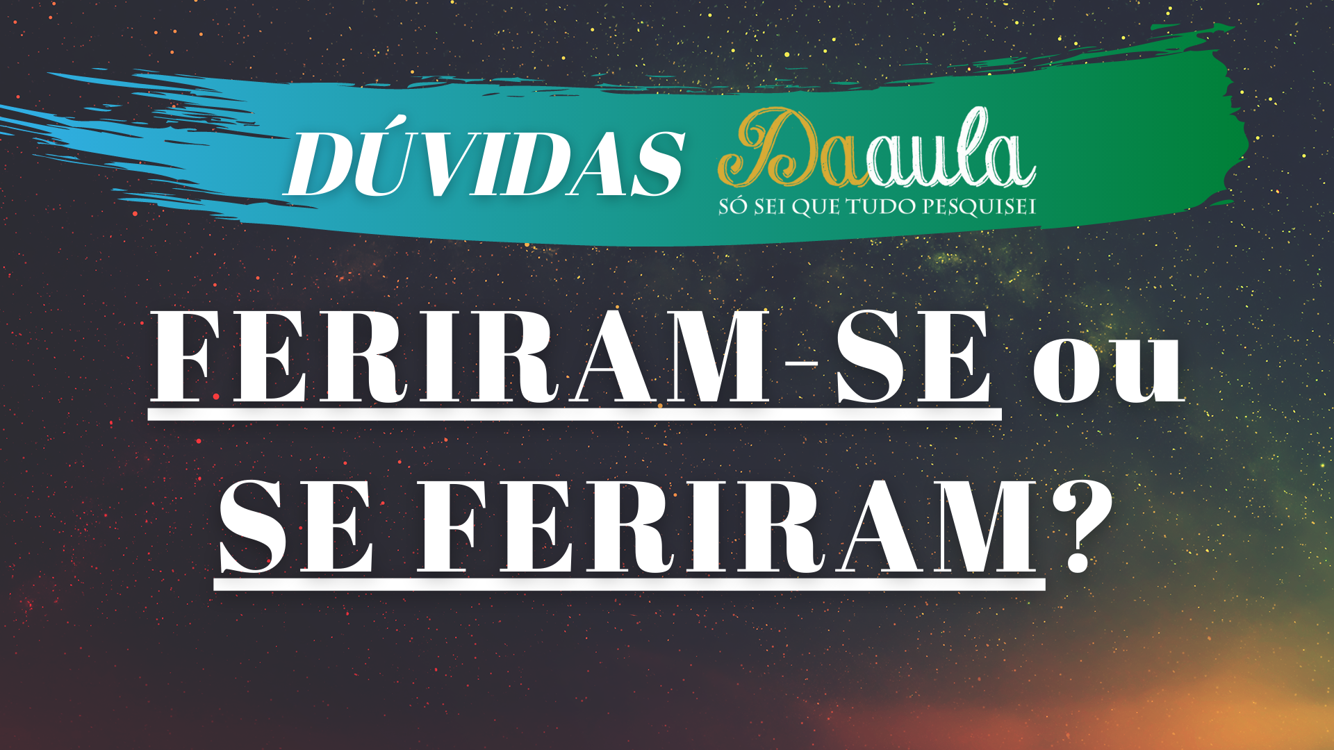 Soube que os homens "feriram-se" ou "se feriram"