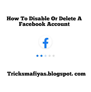 How To Disable Or Delete A Facebook Account