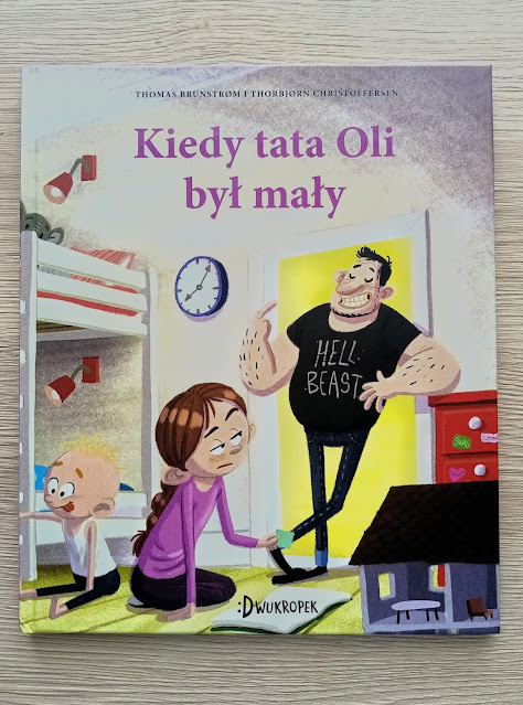 Kiedy Tata Oli był mały - zabawna nowość od Wydawnictwa Dwukropek