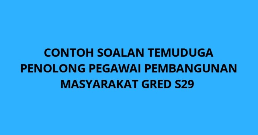 Contoh Soalan Temuduga Penolong Pegawai Pembangunan 