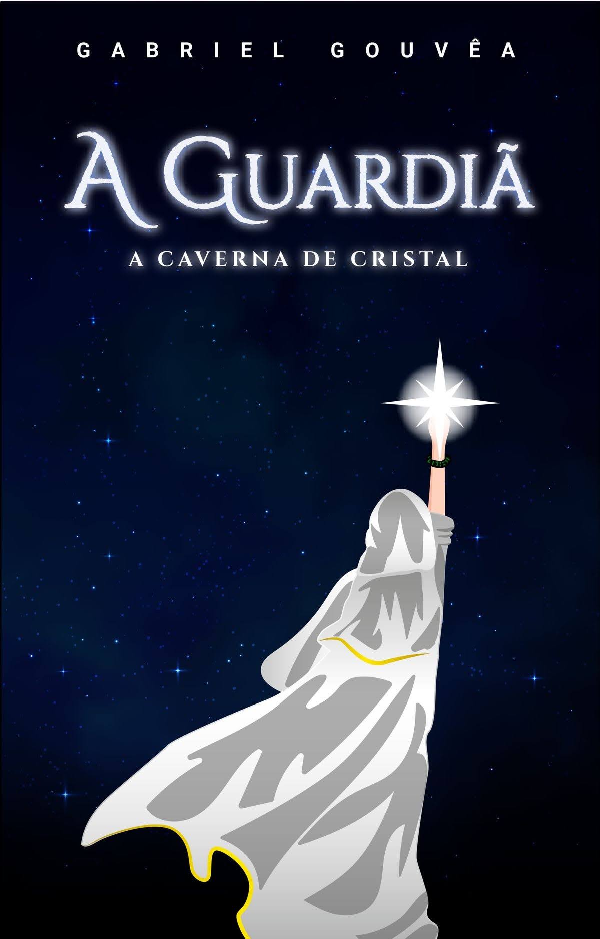 A guardiã - A caverna de cristal | Gabriel Gouvêa A guardiã - A caverna de cristal | Gabriel Gouvêa