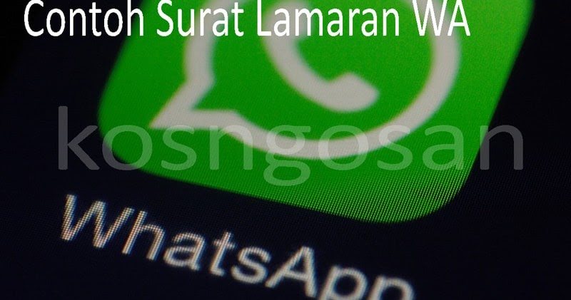 Contoh Surat Lamaran Via Whatsapp Terbaru Kosngosan