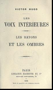 Roman : Les Voix intérieures - Les Rayons et les Ombres , Victor Hugo Roman : Les Voix intérieures - Les Rayons et les Ombres , Victor Hugo