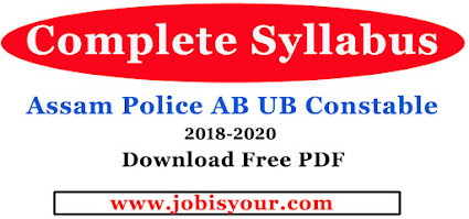 Assam Police AB UB Constable Complete Syllabus 2018-2020 Download