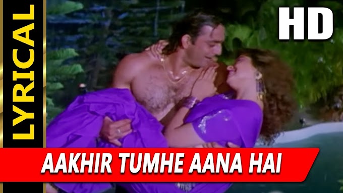 Aakhir Tumhe Aana Hai Lyrics in Hindi - YALGAAR