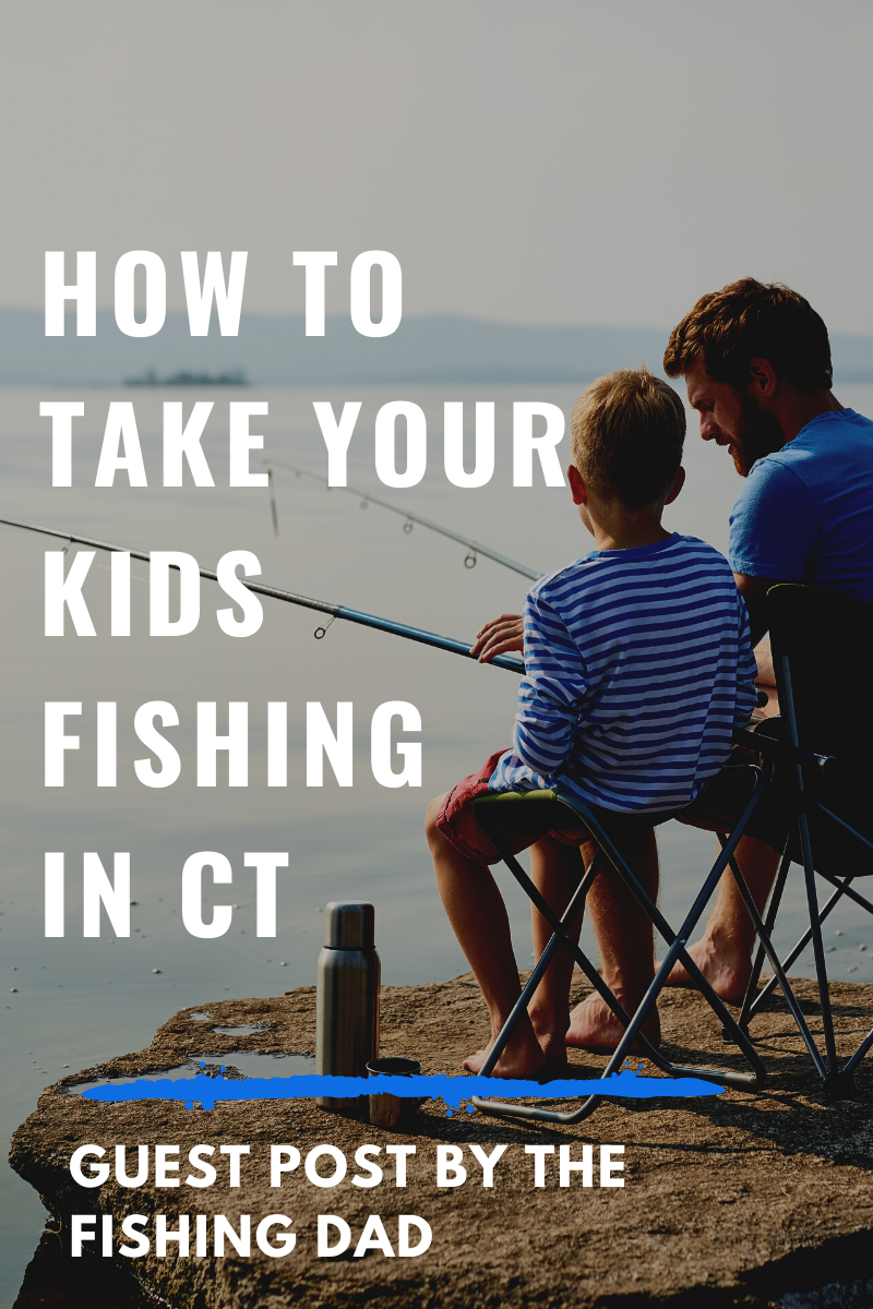 Jamie Ever After: How to Take Your Kids Fishing in Connecticut: Guest Post  by Fishing Father