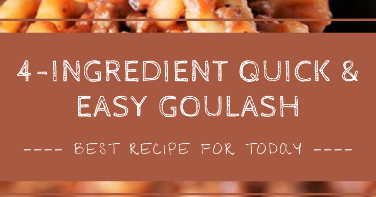 4-Ingredient Quick & Easy Goulash