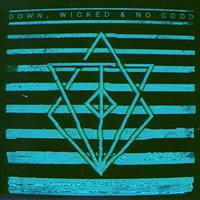 [2017] - Down, Wicked & No Good [EP]