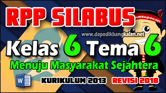 Silabus RPP Revisi 2018 Kelas 6 K13 Tema 6 Menuju