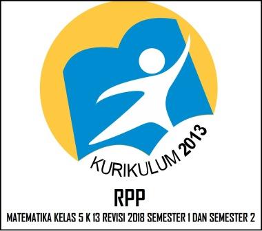 Rpp Matematika Kelas 5 Sd/Mi K13 Rev 2018 Semester 1 Dan 2 Rpp Matematika Kelas 5 Sd/Mi K13 Rev 2018 Semester 1 Dan 2
