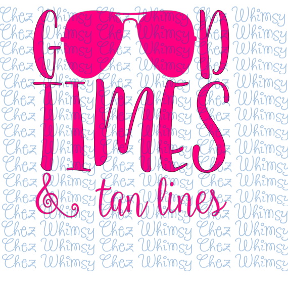 Chez Whimsy Free Svg Good Times Tan Lines