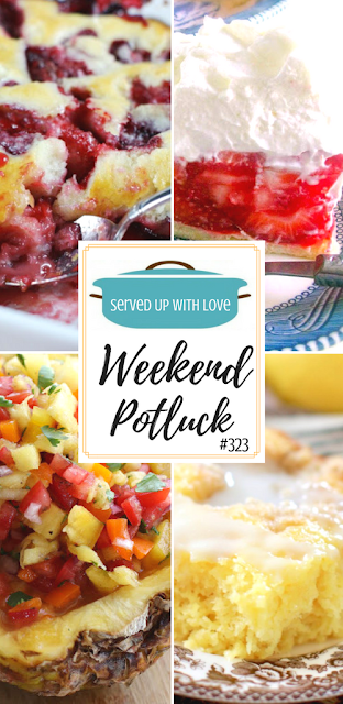 Featured recipe at Weekend Potluck include Pineapple Crumb Bars, Scrumptious Strawberry Cobbler, Layered Pasta Salad, Strawberry Pie, and Pineapple Salsa. 