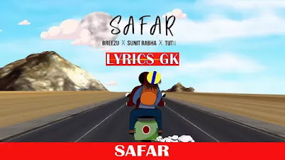 Safar Lyrics- Breezu Saikia | Sunit Rabha | TuTu Garg
