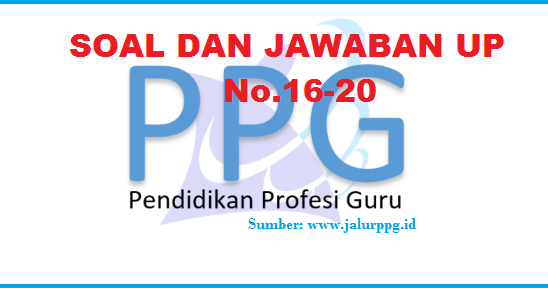 Soal dan Jawaban UP PPG 4 JALURPPG.ID