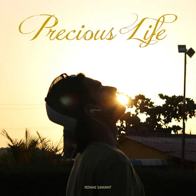 Precious Life - Song by Ronak Sawant