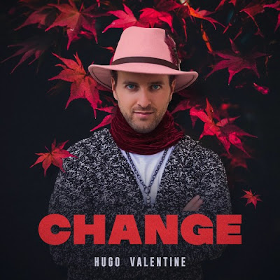Hugo Valentine Shares New Single ‘Change’