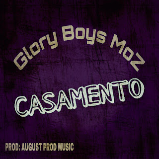 Glory boys MoZ - Casamemto