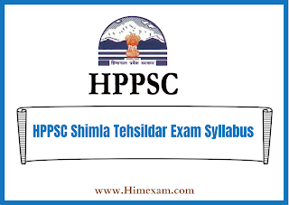 HPPSC Shimla Tehsildar Exam Syllabus