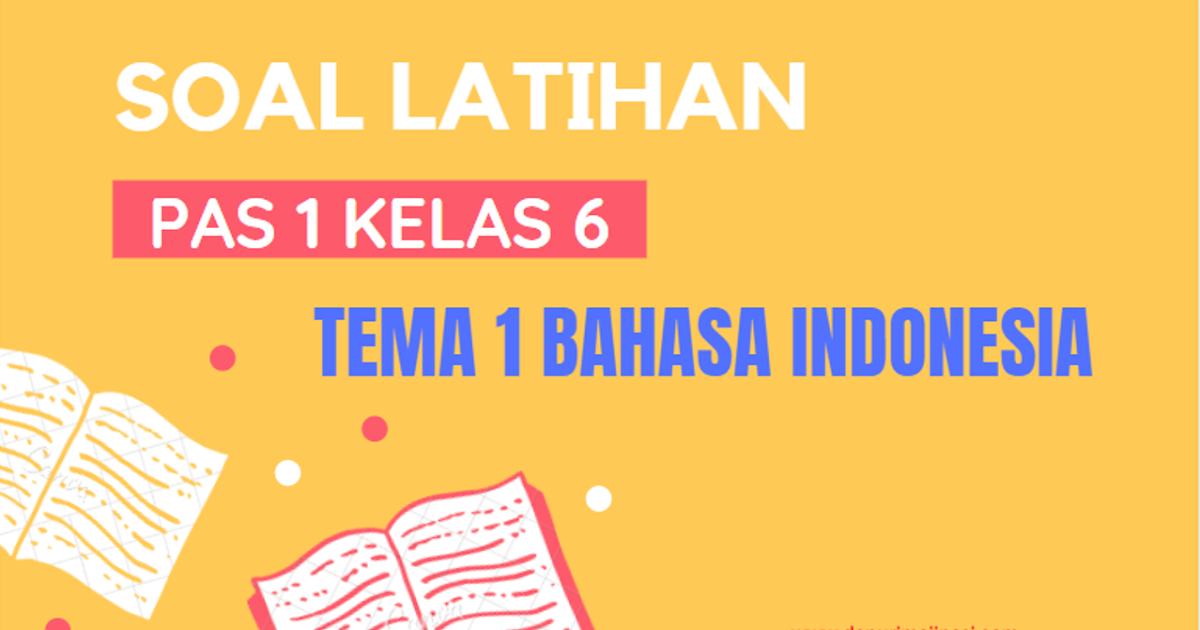 Soal Latihan PAS 1 Kelas 6 Tema 1 Bahasa Indonesia: Selamatkan Makhluk