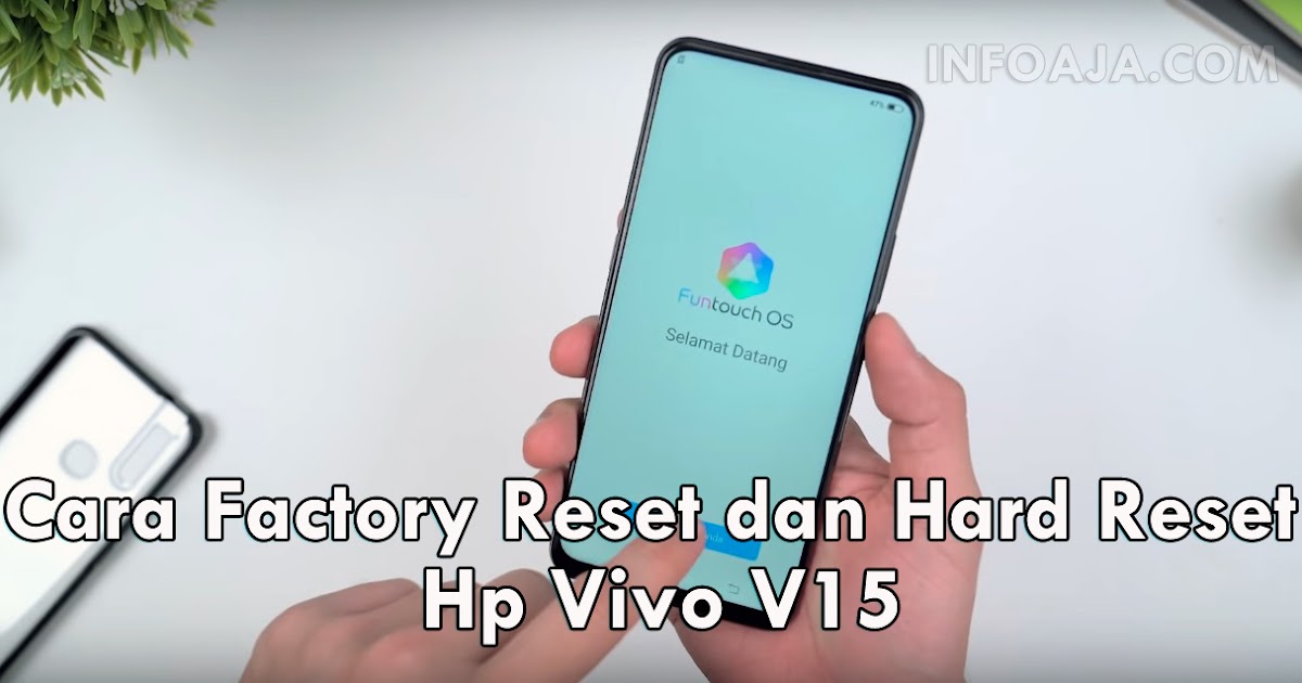 Cara Factory Reset dan Hard Reset Hp Vivo V15
