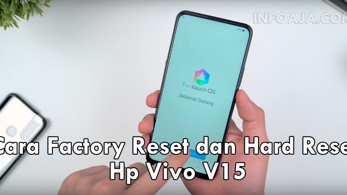 Cara Factory Reset Dan Hard Reset Hp Vivo V15 Infoaja Com Cara Factory Reset Dan Hard Reset Hp Vivo V15 Infoaja Com