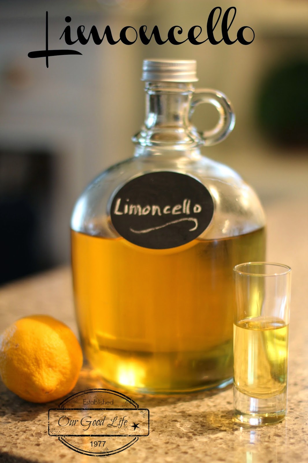 Homemade Limoncello Our Good Life