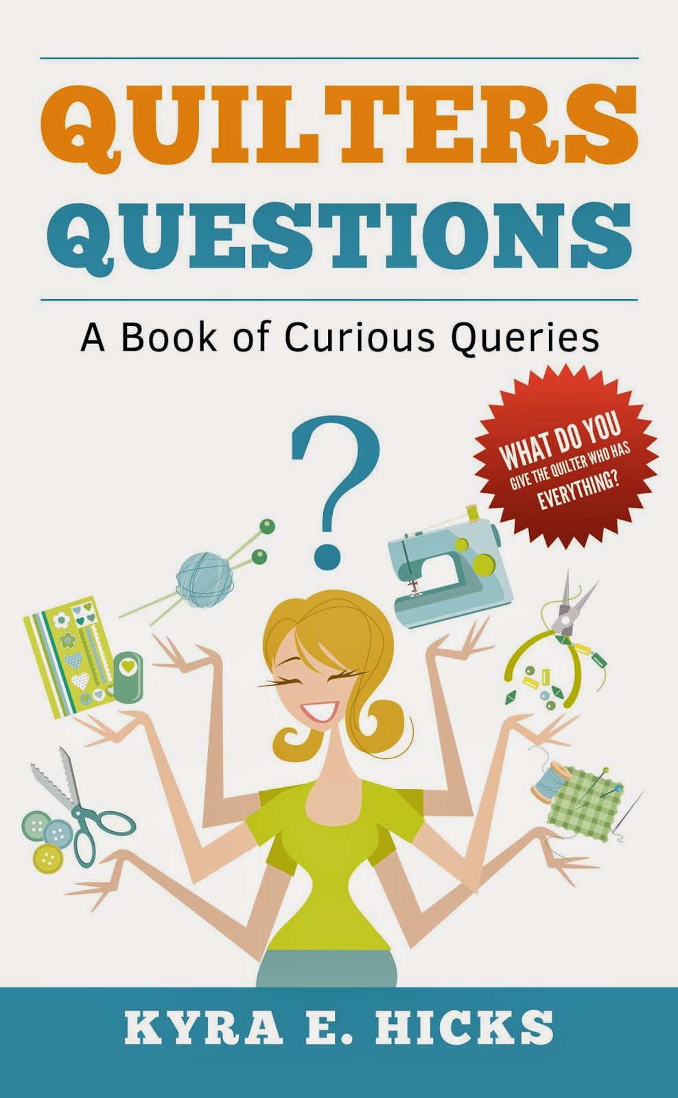 Quilters Questions: A Book of Curious Queries