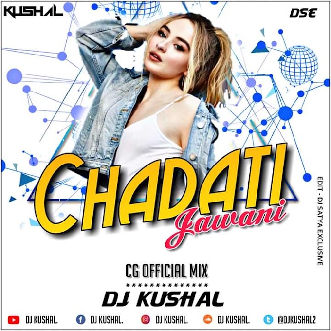 Chadati Jawani ( CG Official Mix ) :- D J Kushal