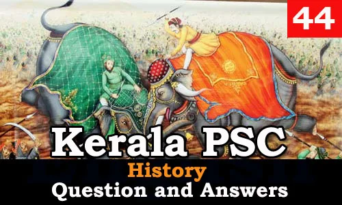 Kerala PSC History Question and Answers - 44