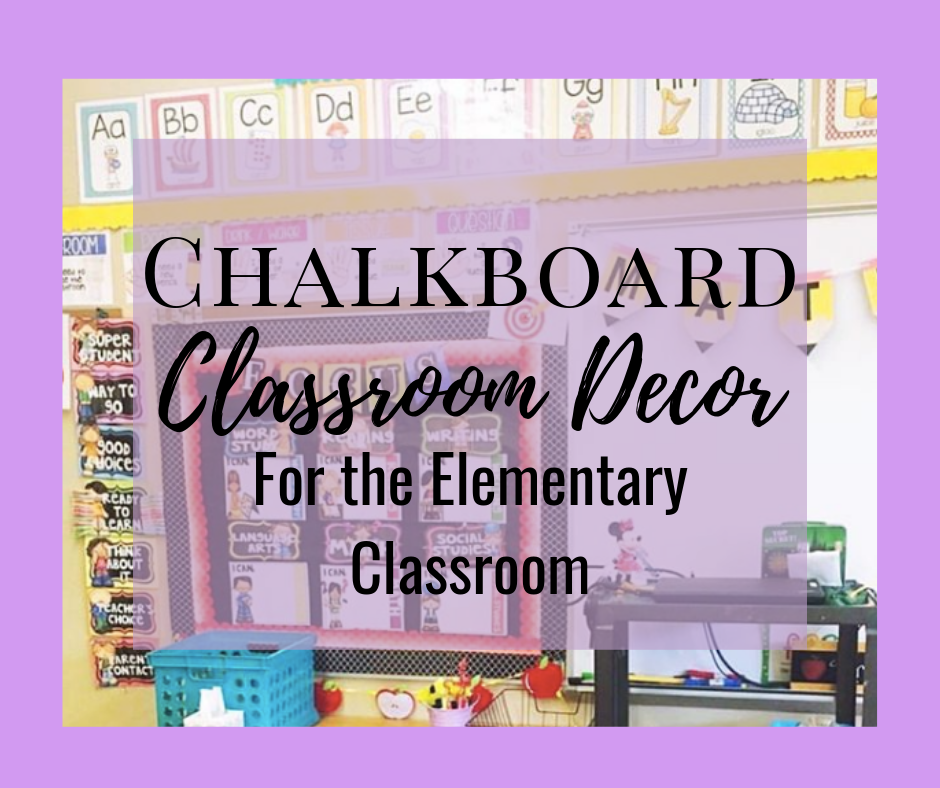 Chalkboard Classroom Decor for the Elementary Classroom Teach.Talk