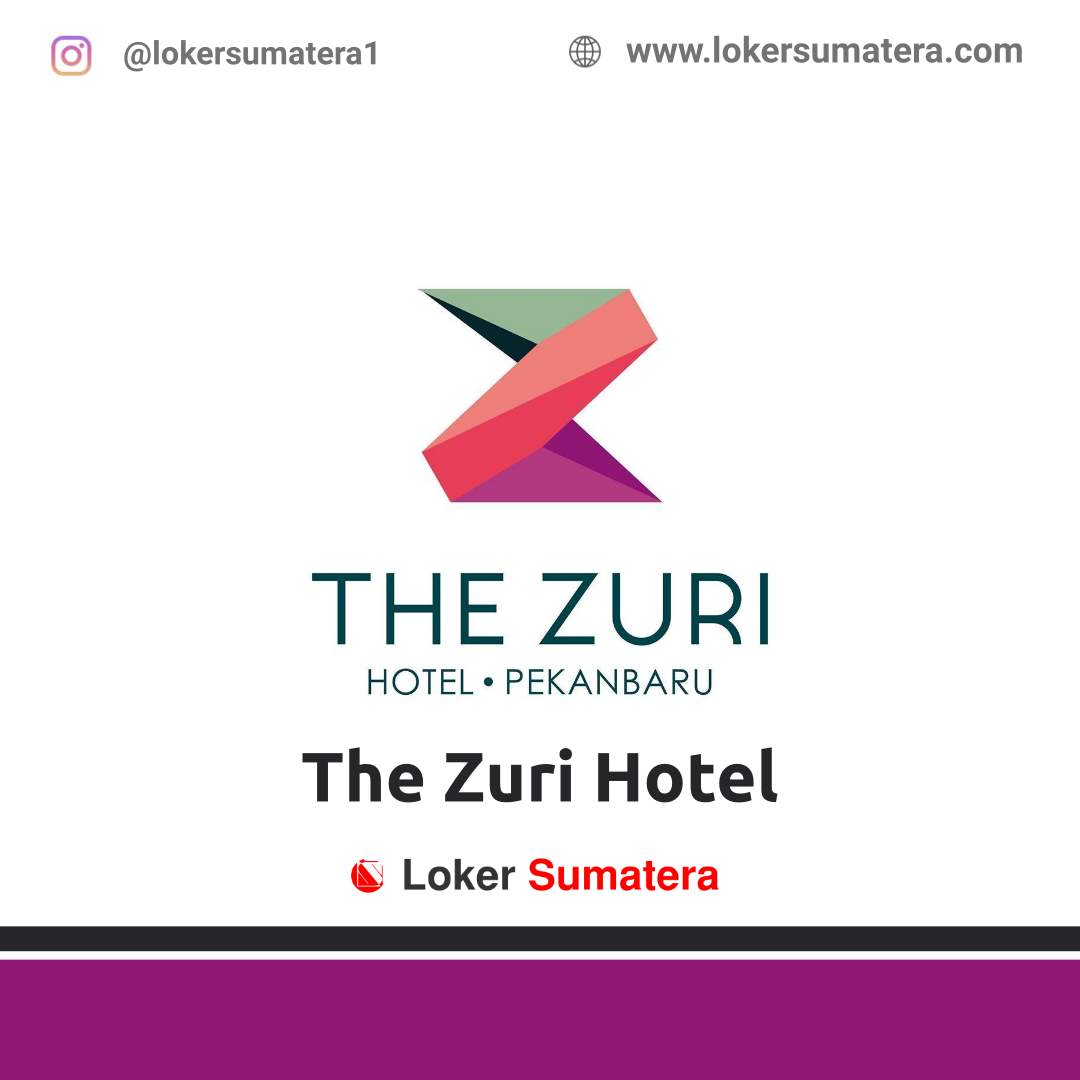 Lowongan Kerja Pekanbaru The Zuri Hotel Februari 2021