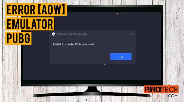 Cara Mengatasi "Failed to create AOW snapshot" emulator Tencent | PUBG