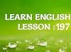 Learn English Lesson : 197