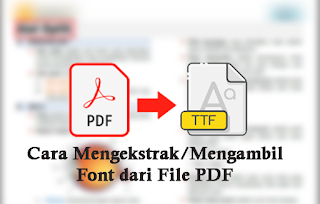 Cara mengekstrak/mengambil font dari pdf