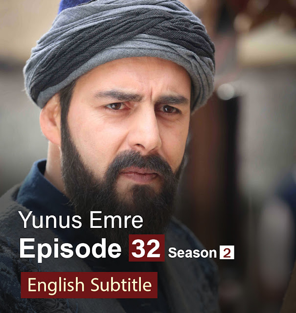 Yunus Emre Episode 32