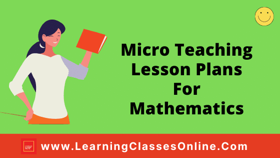 Micro Teaching Lesson Plans For Mathematics Free Download PDF For B.Ed Micro Teaching Lesson Plans For Mathematics Free Download PDF For B.Ed | Micro Teaching Lesson Plans For Mathematics For All The Skills Free Download PDF For B.Ed, DELED, BTC, Class 6th To 12th, All Teacher Training