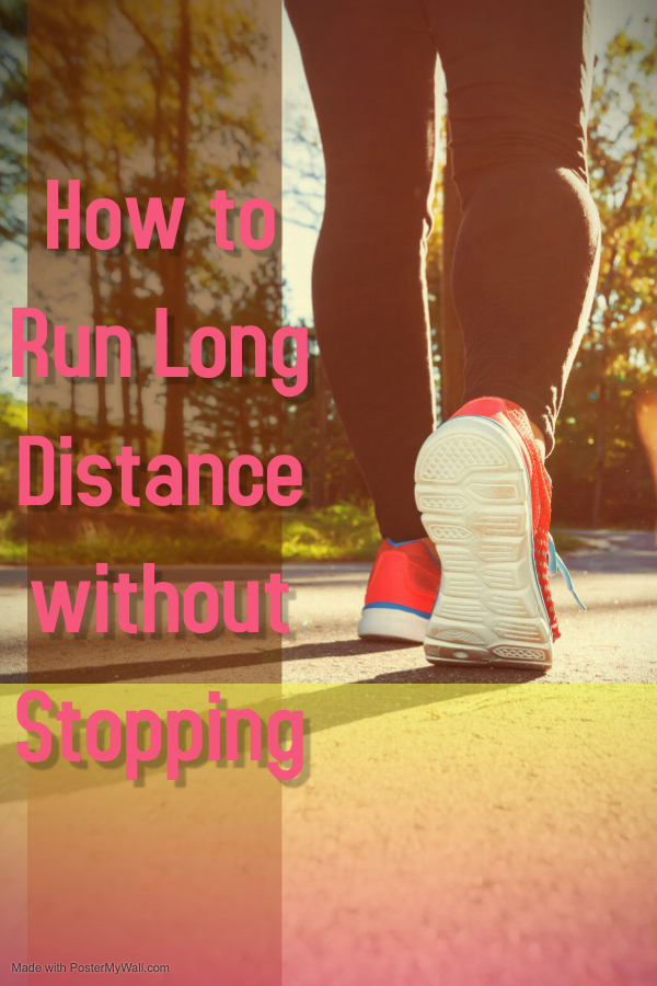 How to run Long Distance without Stopping