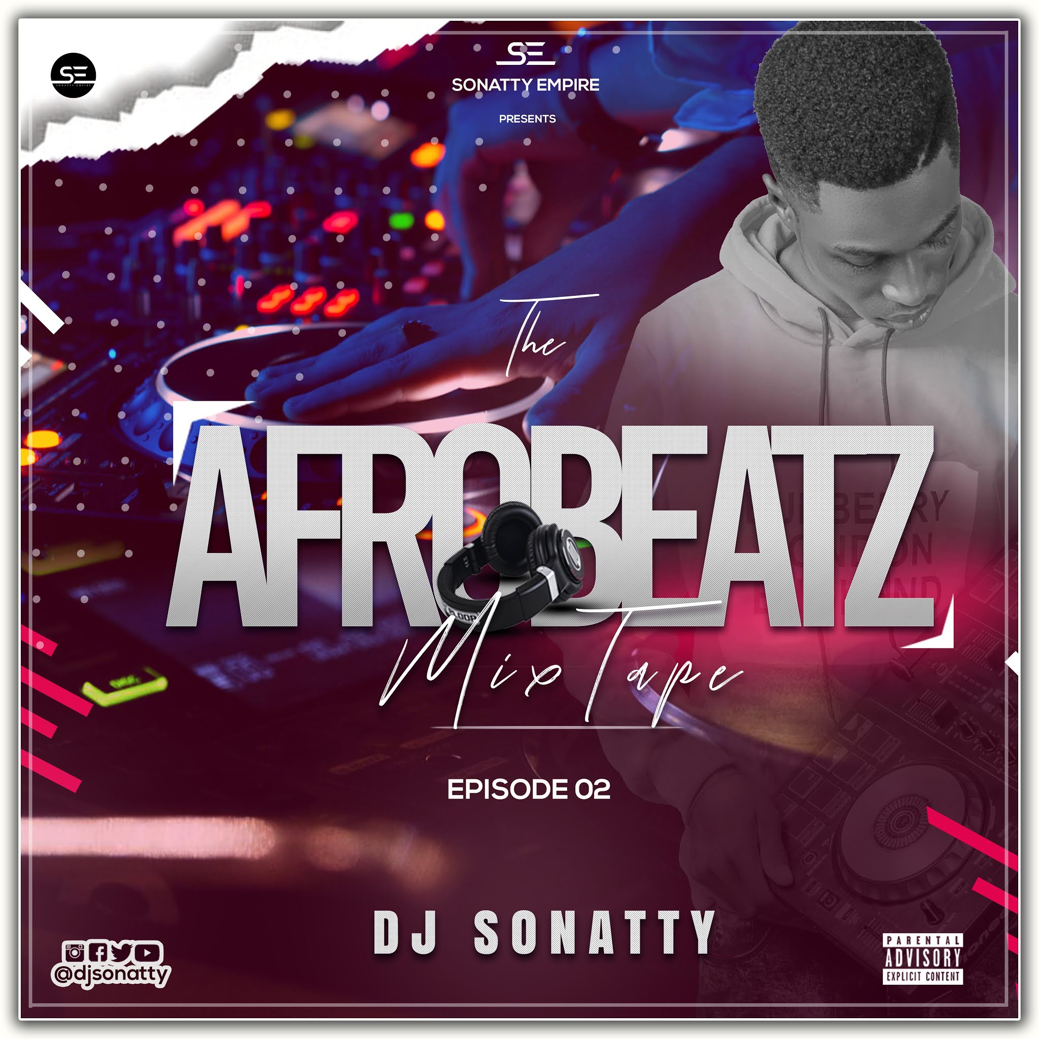 The Afrobeatz Mixtape Ep. 02 (Mixed By DJ Sonatty) Sonatty