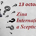 13 octombrie: Ziua Internațională a Scepticilor
