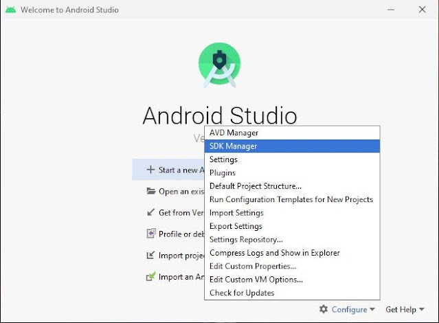 Yüklemeden sonra Android Studio'yu başlatın ve Configure altındaki SDK Manager seçeneğini seçin.